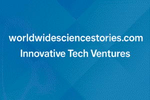 worldwidesciencestories.com innovative tech ventures