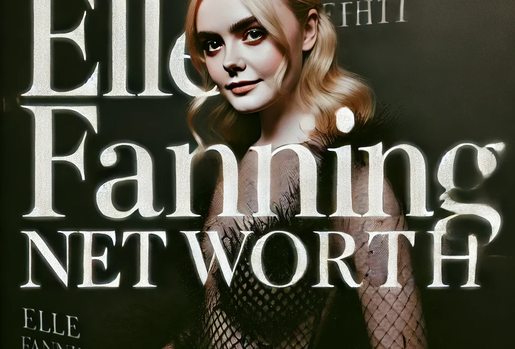 Elle Fanning net worth