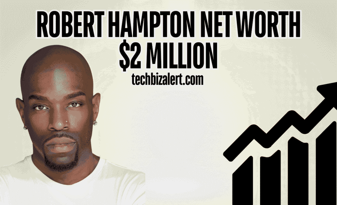 Robert Hampton Net Worth