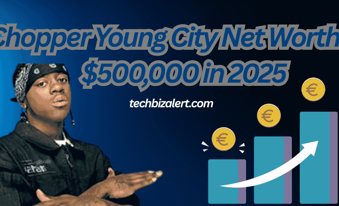 Chopper Young City Net Worth